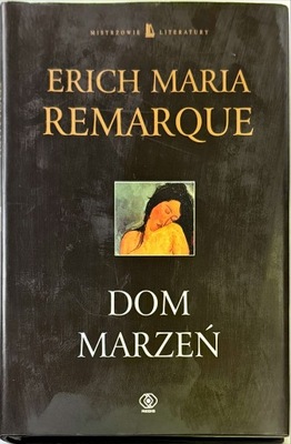 ERICH MARIA REMARQUE DOM MARZEŃ