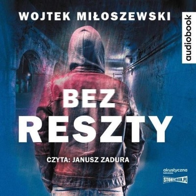 BEZ RESZTY AUDIOBOOK, WOJTEK MIŁOSZEWSKI