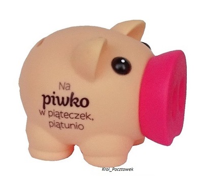 Skarbonka świnka PIGGY - zabawne napisy - "Na piwko w piąteczek, piątunio"