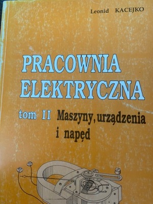 Pracownia elektryczna. Tom II Leonid Kacejko