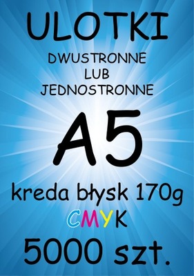 ULOTKI dwustronne A5 KREDA Błysk 170g - 5000 sztuk