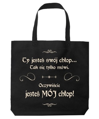 Torba 1670 Ty Jesteś MÓJ Chłop