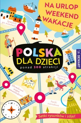 Polska dla dzieci. Na urlop, weekend, wakacje -