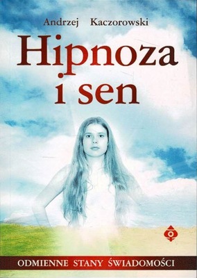Hipnoza i sen Andrzej Kaczorowski