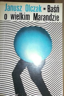 Baśń o wielkim Marandzie - Janusz Olczak