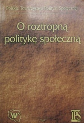 O roztropną politykę społeczną