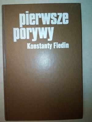 PIERWSZE PORYWY Konstanty Fiedin