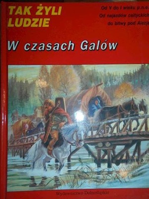 Tak żyli ludzie W czasach Galów - Nougier