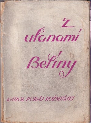Karol Koźmiński - Z ułanami Beliny 1914-1916 - wyd.1928