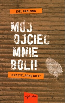 MÓJ OJCIEC MNIE BOLI - JOEL PRALONG