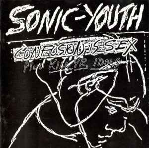 CD Sonic Youth - Confusion Is Sex (Plus Kill Yr. Idols)