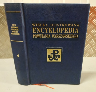 Wielka Encyklopedia Powstania Warszawskiego t.4