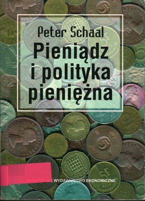 PIENIĄDZ I POLITYKA PIENIĘŻNA - PETER SCHAAL