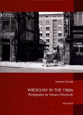 Wrocław in the 1960s Photographs by Tomasz Ols...