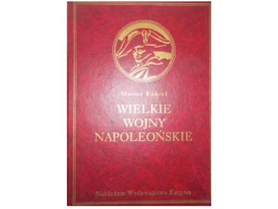 Wielkie wojny napoleońskie - Marian Kukiel