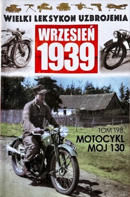 WIELKI LEKSYKON UZBROJENIA MOTOCYKL MOJ 130 TOM 198