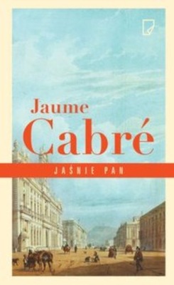 Jaume Cabre - Jaśnie Pan