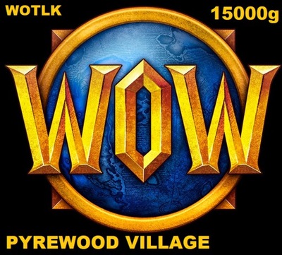 WOW WOTLK CLASSIC 15000 GOLDA PYREWOOD VILLAGE ALLIANCE