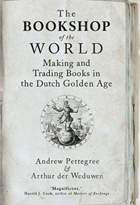 The Bookshop of the World ANDREW PETTEGREE