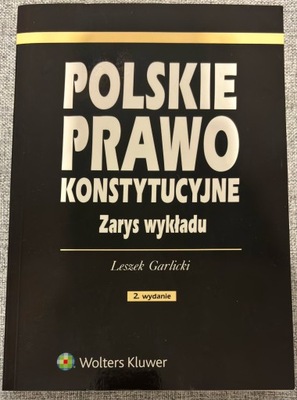 Polskie Prawo Konstytucyjne - Zarys wykładu - Leszek Garlicki