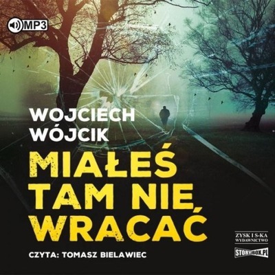 MIAŁEŚ TAM NIE WRACAĆ. AUDIOBOOK, WOJCIECH WÓJCIK