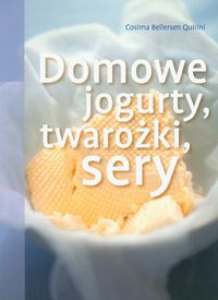 Domowe jogurty, twarożki i sery REA