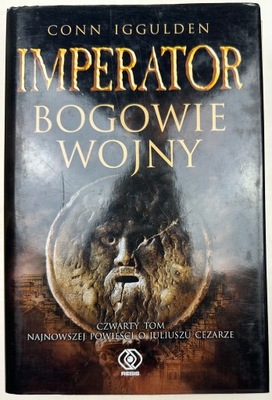 Bogowie wojny Imperator Tom 4 Conn Iggulden