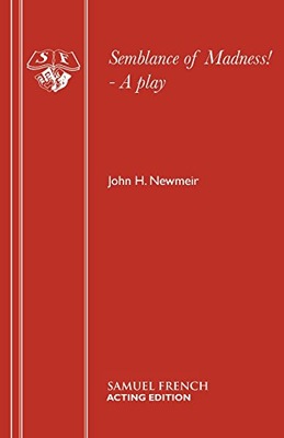 Semblance of Madness! - A play Newmeir John H.