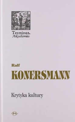 Krytyka kultury Ralf Konersmann Oficyna Naukowa