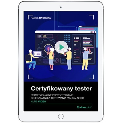 Certyfikowany tester. Kurs video. Profesjonalne