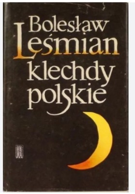 Klechdy polskie - B.Leśmian