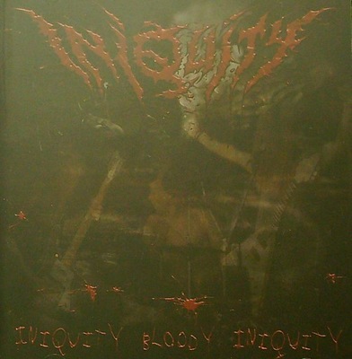 Iniquity - Iniquity Bloody Iniquity