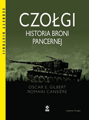 Czołgi. Historia broni pancernej - O. E. Gilbert, R. Cansière