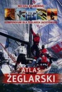 Atlas żeglarski Kompendium dla żeglarza jachtowego Michał Klawiński