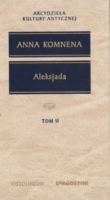 Anna Komnena - Aleksjada Tom II