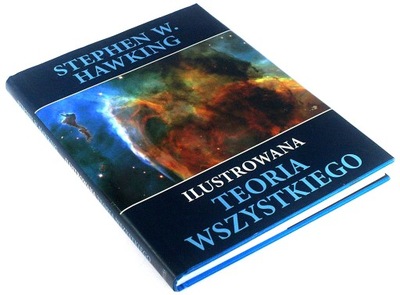 ILUSTROWANA TEORIA WSZYSTKIEGO Stephen Hawking