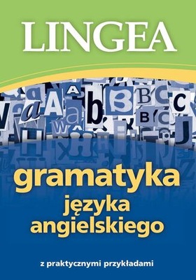 Gramatyka języka angielskiego z praktycznymi przykładami. Lingea