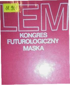 Kongres futurologiczny. Maska - Stanisław Lem