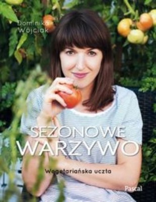 Dominika Wójciak - Sezonowe warzywo