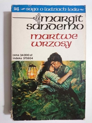 SAGA O LUDZIACH LODU. MARTWE WRZOSY. CZ.24 - Margit Sandemo