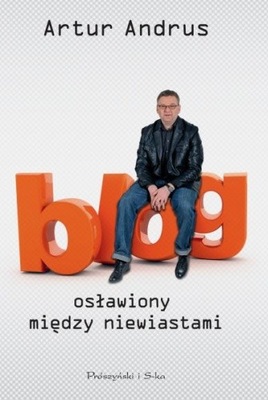 Blog osławiony między niewiastami Artur Andrus