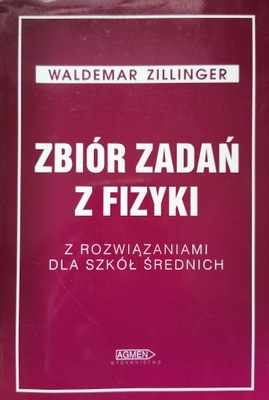 Zbiór zadań z fizyki z rozwiązaniami dla szkół średnich Waldemar Zillinger