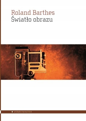 ŚWIATŁO OBRAZU UWAGI O FOTOGRAFII BARTHES ROLAND