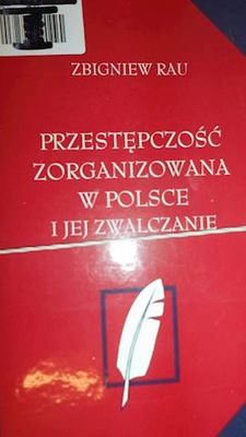Przestępczość zorganizowana w Polsce i jej zwalcza