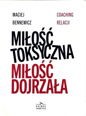 Miłość Toksyczna miłość dojrzała Maciej Bennewicz