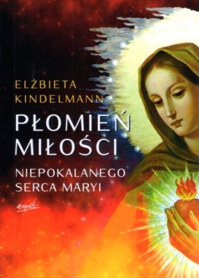 Płomień Miłości Niepokalanego Serca Maryi Elżbieta Kindelmann