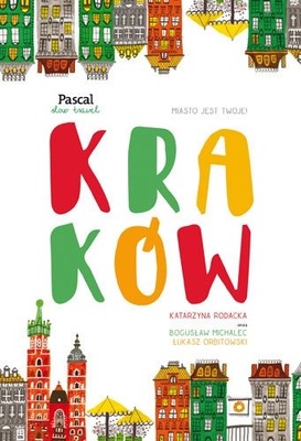 Kraków Slow Travel Katarzyna Rodacka Bogusław M...