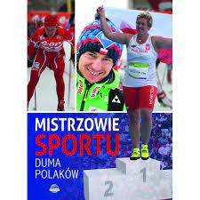 Mistrzowie sportu Najlepsi polscy sportowcy OPIS!