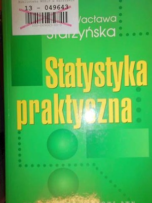 STATYSTYKA PRAKTYCZNA - WACŁAWA STARZYŃSKA