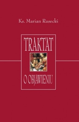 Traktat o objawieniu - Ks. Marian Rusecki